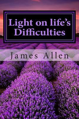 Light on life's Difficulties: (Annotated with B... 1501032674 Book Cover