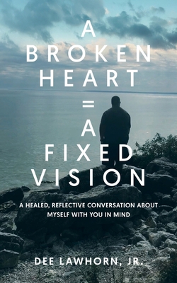 A Broken Heart = A Fixed Vision B0GV1S2GPS Book Cover