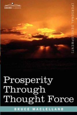 Prosperity Through Thought Force 1602063036 Book Cover