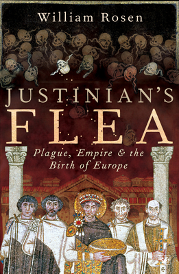 Justinian's Flea: Plague, Empire and the Birth ... 1844137449 Book Cover