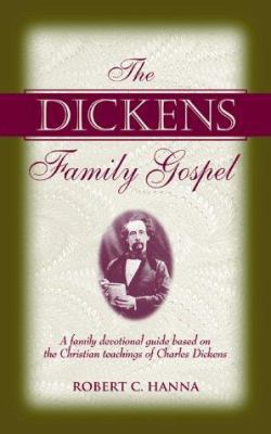 The Dickens Family Gospel: A Family Devotional ... 1885358369 Book Cover