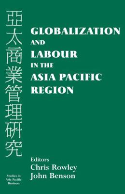 Globalization and Labour in the Asia Pacific 0714680893 Book Cover