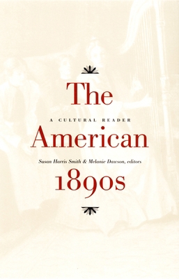 The American 1890s: A Cultural Reader 0822324768 Book Cover