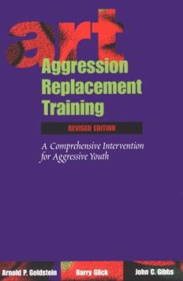 Aggression Replacement Training: A Comprehensiv... 0878223797 Book Cover