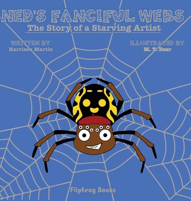 Ned's Fanciful Webs: The Story of a Starving Ar... [Large Print] 1792388594 Book Cover