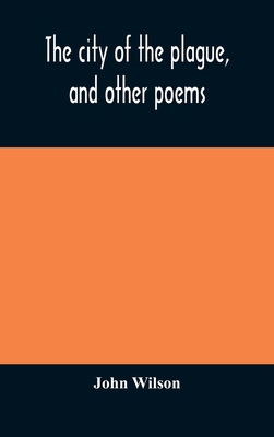 The city of the plague, and other poems 9354174043 Book Cover