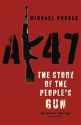 Ak47: The Story of the People's Gun 0340921064 Book Cover