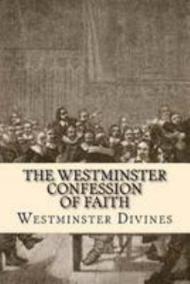 The Westminster Confession of Faith 1544675135 Book Cover