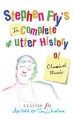 Stephen Fry's Incomplete & Utter History of Cla... 0330438565 Book Cover