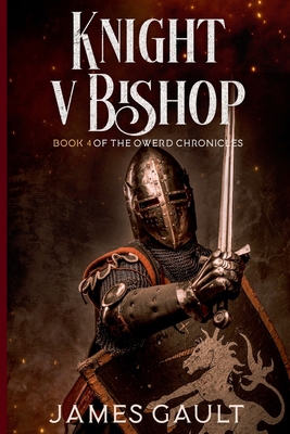 Knight v Bishop. Book 4 of the Owerd Chronicles B0D82G69FQ Book Cover