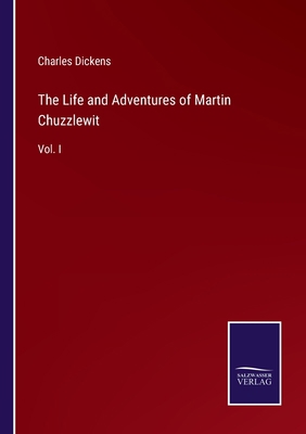 The Life and Adventures of Martin Chuzzlewit: V... 3375068220 Book Cover