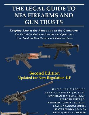 The Legal Guide to NFA Firearms and Gun Trusts:... 0999137840 Book Cover