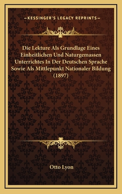 Die Lekture Als Grundlage Eines Einheitlichen U... [German] 1168578191 Book Cover