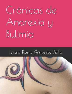 Crónicas de Anorexia y Bulimia [Spanish] 607008439X Book Cover