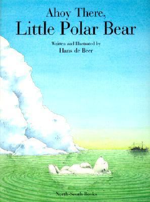 Ahoy There, Little Polar Bear 0613064917 Book Cover