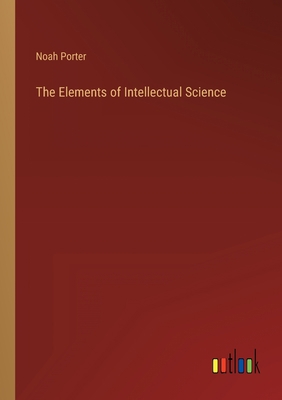 The Elements of Intellectual Science 3368142860 Book Cover