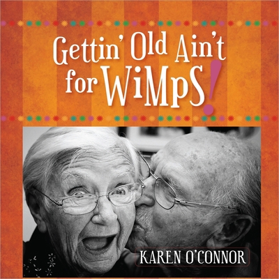 Gettin' Old Ain't for Wimps! 0736926003 Book Cover