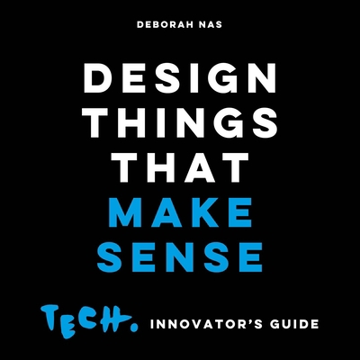 Design Things That Make Sense: Tech. Innovator'... 9063696140 Book Cover