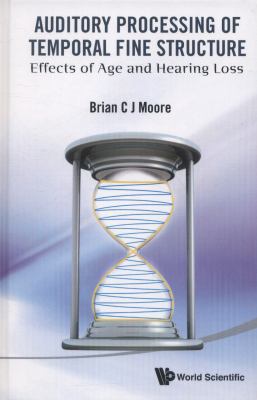 Auditory Processing of Temporal Fine Structure 9814579653 Book Cover