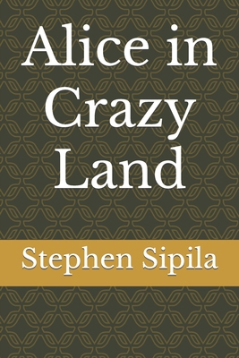 Alice in Crazy Land B0C5PLL1Q9 Book Cover