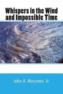 Whispers in the Wind and Impossible Time 1499776047 Book Cover