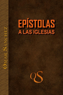 Epistolas a Las Iglesias [Spanish] 1976784832 Book Cover