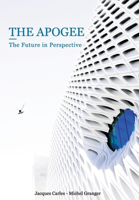 The Apogee: The Future in Perspective 2491709031 Book Cover