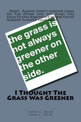 I Thought The Grass Was Greener 172441769X Book Cover