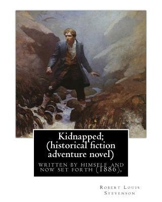 Kidnapped; being memoirs of the adventures of D... 1535449578 Book Cover