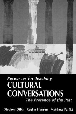 Cultural Conversations: The Presence of the Pas... 0312258194 Book Cover