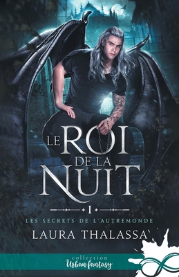Le Roi de la Nuit: Les secrets de l'AutreMonde, T1 [French] B09HFXWKRS Book Cover