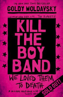 Kill the Boy Band 150980451X Book Cover