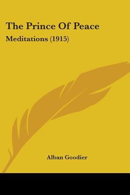 The Prince Of Peace: Meditations (1915) 0548623511 Book Cover