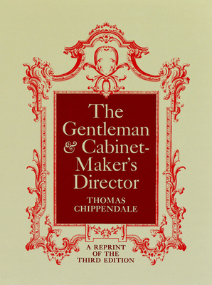 The Gentleman and Cabinet-Maker's Director 0486216012 Book Cover