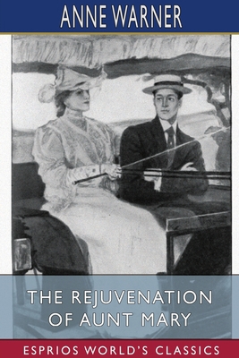 The Rejuvenation of Aunt Mary (Esprios Classics) 1034168401 Book Cover