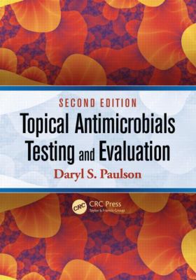 Topical Antimicrobials Testing and Evaluation 1439813221 Book Cover