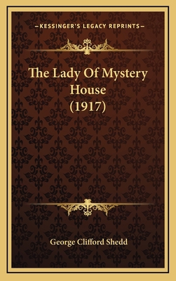 The Lady Of Mystery House (1917) 1167292812 Book Cover