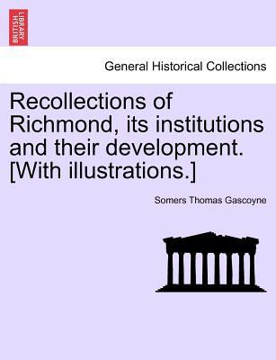 Recollections of Richmond, Its Institutions and... 1241242100 Book Cover