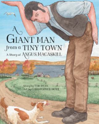 A Giant Man from a Tiny Town: A Story of Angus ... 1771086548 Book Cover