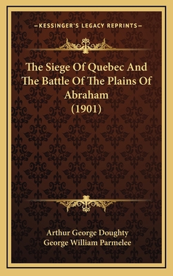 The Siege of Quebec and the Battle of the Plain... 1164386255 Book Cover