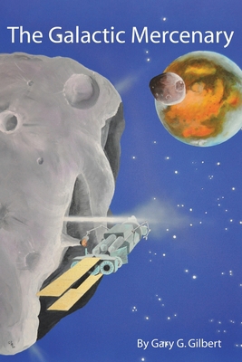 The Galactic Mercenary 163874842X Book Cover