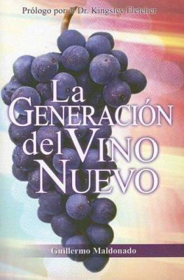 La Generacion del Vino Nuevo/ The Generation of... [Spanish] 1592720161 Book Cover