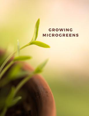 Growing microgreens: Garden paper and dot grid ... 1076335705 Book Cover