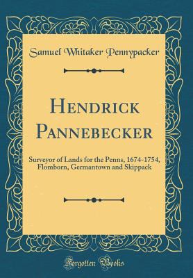 Hendrick Pannebecker: Surveyor of Lands for the... 0666662169 Book Cover