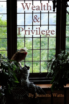 Wealth and Privilege 1490934510 Book Cover