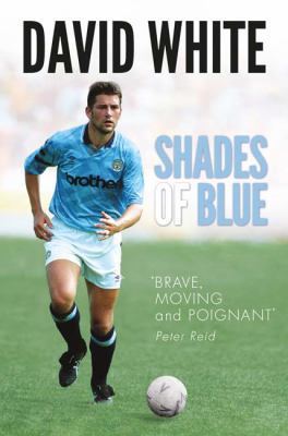 Shades of Blue: The Life of a Manchester City L... 1782437703 Book Cover
