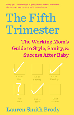 The Fifth Trimester: The Working Mom's Guide to... 1101971886 Book Cover