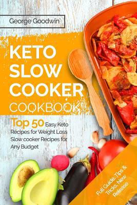 The Keto Slow Cooker Cookbook: Top 50 Easy Keto... 1978015054 Book Cover