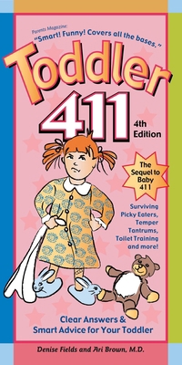 Toddler 411: Clear Answers & Smart Advice for Y... 188939243X Book Cover