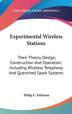 Experimental Wireless Stations: Their Theory, D... 0548537410 Book Cover